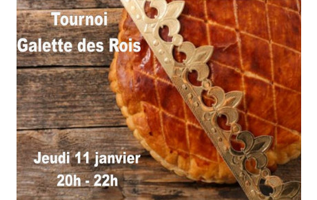 Tournoi de la Galette des Rois Jeudi 11 janvier